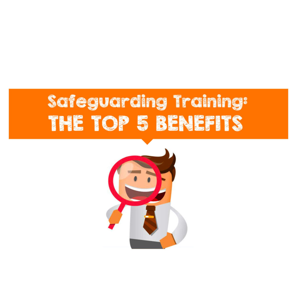 safeguarding training web - Top 5 Benefits of Safeguarding Training