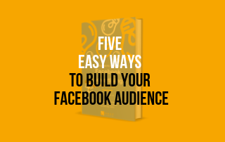 Copy of five ways 1 - 5 EASY WAYS TO BUILD YOUR FACEBOOK AUDIENCE